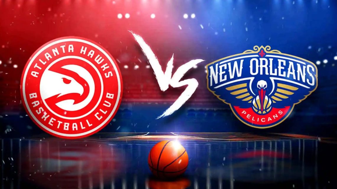 Maç Önİzlemesi: Atlanta Hawks – New Orleans Pelicans (03.12.24)